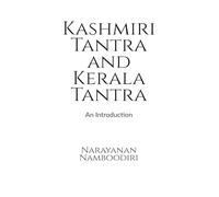 Kashmiri Tantra and Kerala Tantra: An Introduction