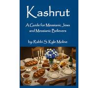 Kashrut: A Guide for Messianic Jews and Messianic Believers
