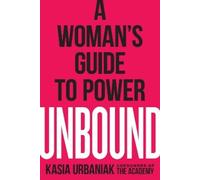 Kasia Urbaniak – Unbound: A Woman's Guide to Power – Paperback
