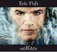 Fish, Eric – Kaskade