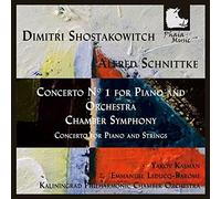 Kasman/Leducq-Barome/Kaliningrad Philharmonic Chamber Orchestra - Dimitri Shostakovich: Concerto No. 1 for Piano & Orchestra - Alfred Schnittke: Chamber Symphony op. 110a