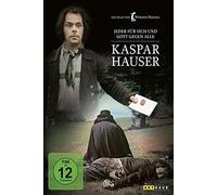 Kaspar Hauser - Jeder für sich und Gott gegen alle