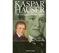 Kaspar Hauser: The Struggle for the Spirit