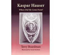 Kaspar Hauser: Where Did He Come From?