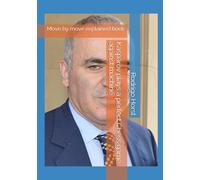 Kasparov plays a perfect Chess game against machine: Move by move explained book