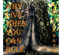 Kasper Hate - Why Live When You Can Rule