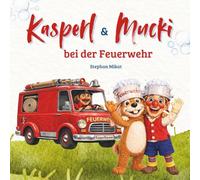 Kasperl & Mucki: bei der Feuerwehr