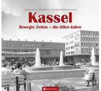 Kassel. Bewegte Zeiten - die 60er Jahre: Erinne, Franke, Franke,.