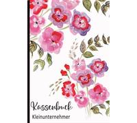 kassenbuch: Buchhaltungsnotizbuch für Kleinunternehmer, Selbstständige und Vereine, auch als Heimbuch ideal - 6 x 9 Zoll .(09)