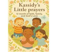 Kassidy’s Little Prayers: 12 Months of Faith, Family, and God’s Love