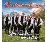 KASTELRUTHER SPATZEN - ALTER WERDEN WIR SPATER - CD - G3z