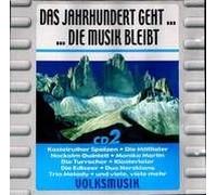 Kastelruther Spatzen,Bergfeuer,Goldried Quintett,Alpen trio Tirol,Monika Martin,Nocjalm Quintett,Oswald Sattler,Judith & Mel,Zellberg Buam - Das Jahrhundert geht.... Die Musik bleibt(Volksmusik) (CD 1+2)(Koch Records)