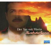 Kastelruther Spatzen - Der Tag mit Maria