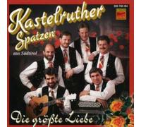 Kastelruther Spatzen - Die Groesste Liebe