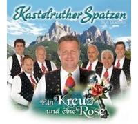 KASTELRUTHER SPATZEN "EIN KREUZ UND EINE ROSE" CD NEW