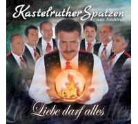 Kastelruther Spatzen - Liebe Darf Alles