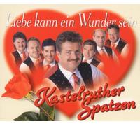 Kastelruther Spatzen - Liebe Kann Ein Wunder Sein