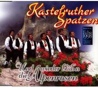 Kastelruther Spatzen - Und Wieder Blüh'N die Alpenro
