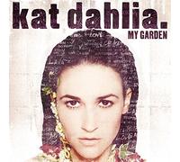 Kat Dahlia - My Garden