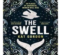 Kat Gordon The Swell: An utterly captivating & atmospheric dual-timeline Kat Gordon Multicolor