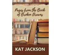 Kat Jackson Pages from the Book of Broken Dreams Paperback Kat Jackson Multicolor