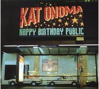 Kat Onoma - Happy Birthday Public