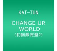 Kat-Tun - Change Ur World [Ltd. Edition]