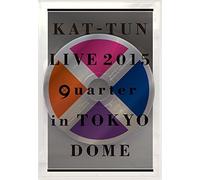 KAT-TUN LIVE 2015 “quarter" in TOKYO DOME(通常盤) [DVD]