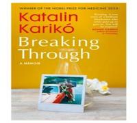 Katalin Kariko Breaking Through : A Memoir Paperback Book Katalin Kariko Multicolor