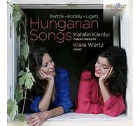 Katalin Karolyi / Klara Wurtz - Hungarian Songs: Bartok, Kodaly & Ligeti
