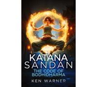 Katana Sandan: The Code of Bodhidharma