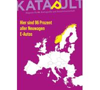 KATAPULT Magazin Ausgabe 42: Hier sind 96 Prozent aller Neuwagen E-Autos