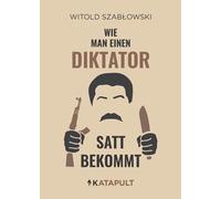 KATAPULT Verlag Witold Szablowski Paulina Sc Wie man einen Diktator s (Hardback)