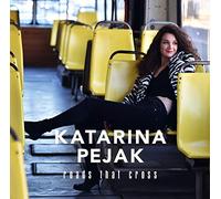 Katarina Pejak - Roads That Cross