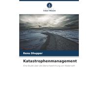 Katastrophenmanagement: Eine Studie über die Überschwemmung von Kedarnath