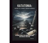 KATATONIA: HISTORY OF A JOURNEY THROUGH DARKNESS: AN INSIDE LOOK AT THE BAND’S EMOTIONAL AND MUSICAL EVOLUTION