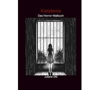 Katatonie - Das Horror-Malbuch