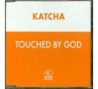 Katcha - Touched By God