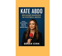 Kate Abdo: Breaking Barriers in Football Media: Grace, Intelligence, and the Voice of Modern Sport.