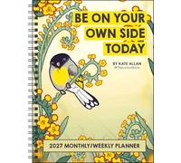 Kate Allan 2027 Weekly/Monthly Planner Calendar: Be on Your Own Side Today