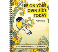 Kate Allan 2027 Weekly/Monthly Planner Calendar : Be on Your Own Side Today
