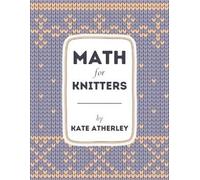 Kate Atherley Math for Knitters (Paperback) (US IMPORT)