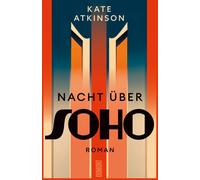 Kate Atkinson A Nacht über Soho: Roman Platz 1 der Krimibestenliste (Hardback)