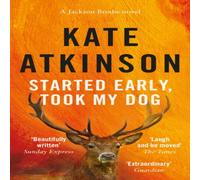 Kate Atkinson Started Early, Took My Dog Paperback Book Kate Atkinson Multicolor
