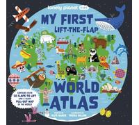 Kate Baker Lonely Planet Kids My First Lift-the-Flap World Atlas : Kate Baker Multicolor