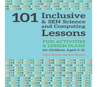 Kate Bradley 101 Inclusive & SEN Science & Computing Lessons Paperback Book Kate Bradley Multicolor