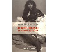 KATE BUSH - LE TEMPS DU REVE: Le temps du rêve