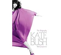 Kate Bush: The biography