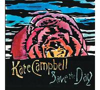 Kate Campbell - Save the Day
