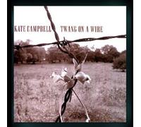Kate Campbell - Twang On A Wire